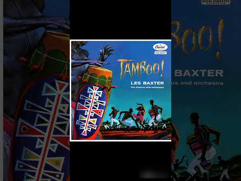 Les Baxter His Chorus And Orchestra  -Tamboo! - 1955 (FULL ALBUM)