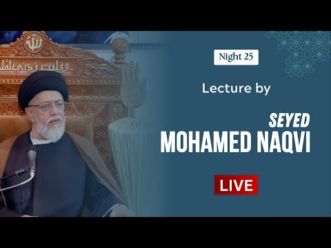 Eve 25th Ramadhan 1446 - Lecture by Seyed Mohamed Naqvi
