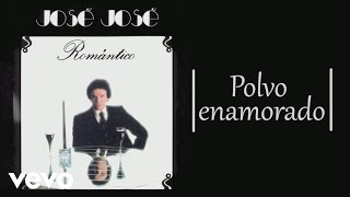 José José - Polvo Enamorado (Cover Audio)