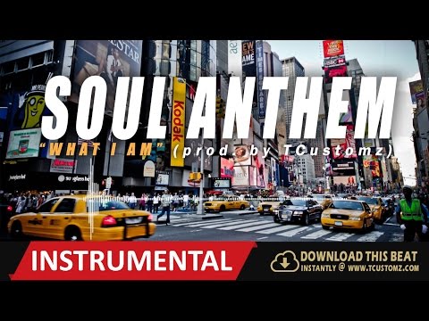 Hard Soulful East Coast Hip Hop Instrumental Beat **ANTHEM!** - "What I Am" (prod. by TCustomz)