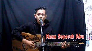 Download lagu Nano Separuh Aku _ Cover Acoustic | Ershal mp3 Download lagu Nano Separuh Aku _ Cover Acoustic | Ershal mp3
