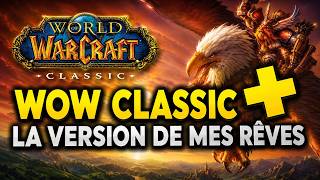 LA VERSION DE WOW CLASSIC+ DONT JE RÊVE !! SPECIAL BLIZZCON 2026🔥🔥