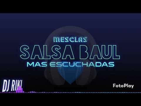 SALSA BAUL MAS ESCUCHADAS. 