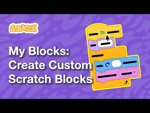 Scratch My Blocks, Part 1: Create Custom Blocks | Tutorial