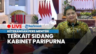 LIVE: Keterangan Pers Menteri terkait Sidang Kabinet Paripurna, Kantor Presiden, Selasa (6/12/2022)