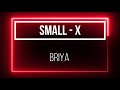Small X BRIYA LYRICS PAROLES