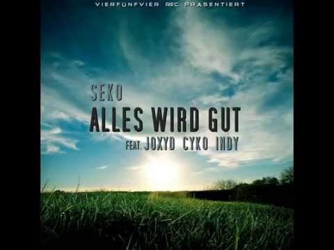 Seko - "Alles Wird Gut" [Feat.Joxyd,Cyko & Indy]