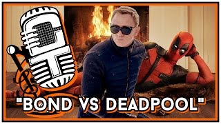 Creature Talk Ep123 "Bond Vs. Deadpool" 3/28/15 Video Podcast