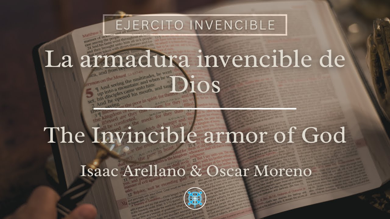 The Invincible Armor of God | La Armadura Invencible de Dios - Isaac Arellano & Oscar Moreno