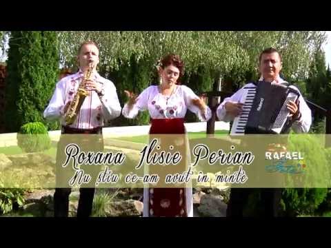 Roxana Ilisie Perian - Nu stiu ce-am avut in minte