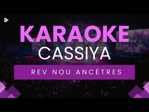 Cassiya - Rev nou ancétres (KARAOKE)