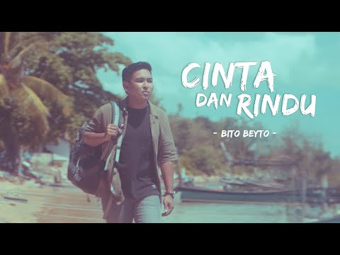 Cinta Dan Rindu - Bito Beyto