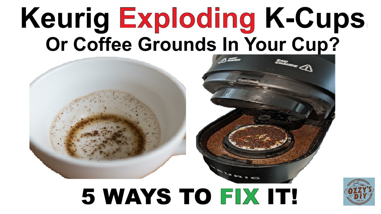Keurig Exploding K-Cups Or Coffee Grounds In Your Cup? (5 Fixes!)