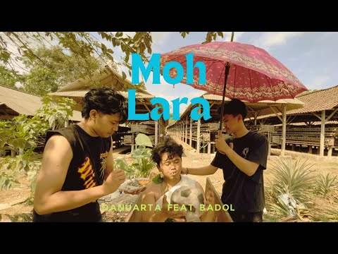MOH LARA - DANUARTA FEAT BADOL ( OFFICIAL MUSIC VIDEO )
