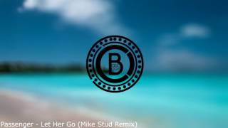 Passenger - Let Her Go (Mike Stud Remix) [bass boosted]