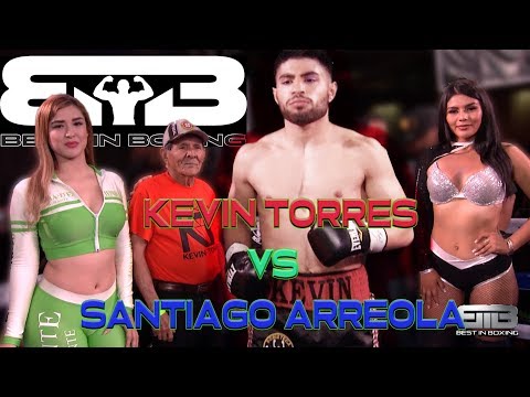 Best in Boxing Kevin Torres vs  Santiago Arreola Fight