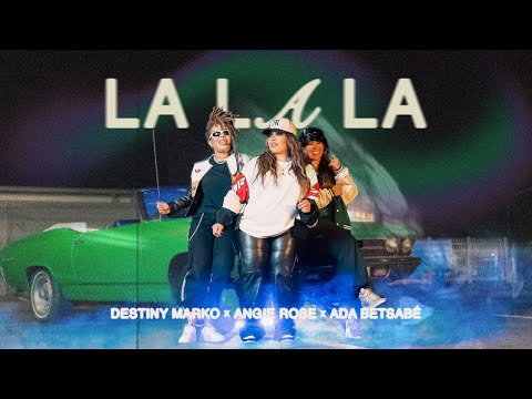La La La - Destiny Marko x Angie Rose x Ada Betsabé (Video Oficial)