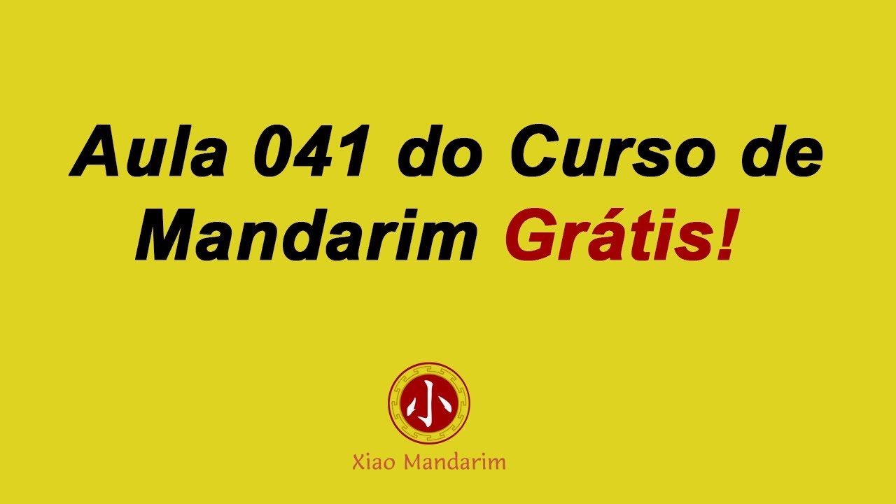 Aula 041 do curso de mandarim online grátis (Lição 19 parte 2)
