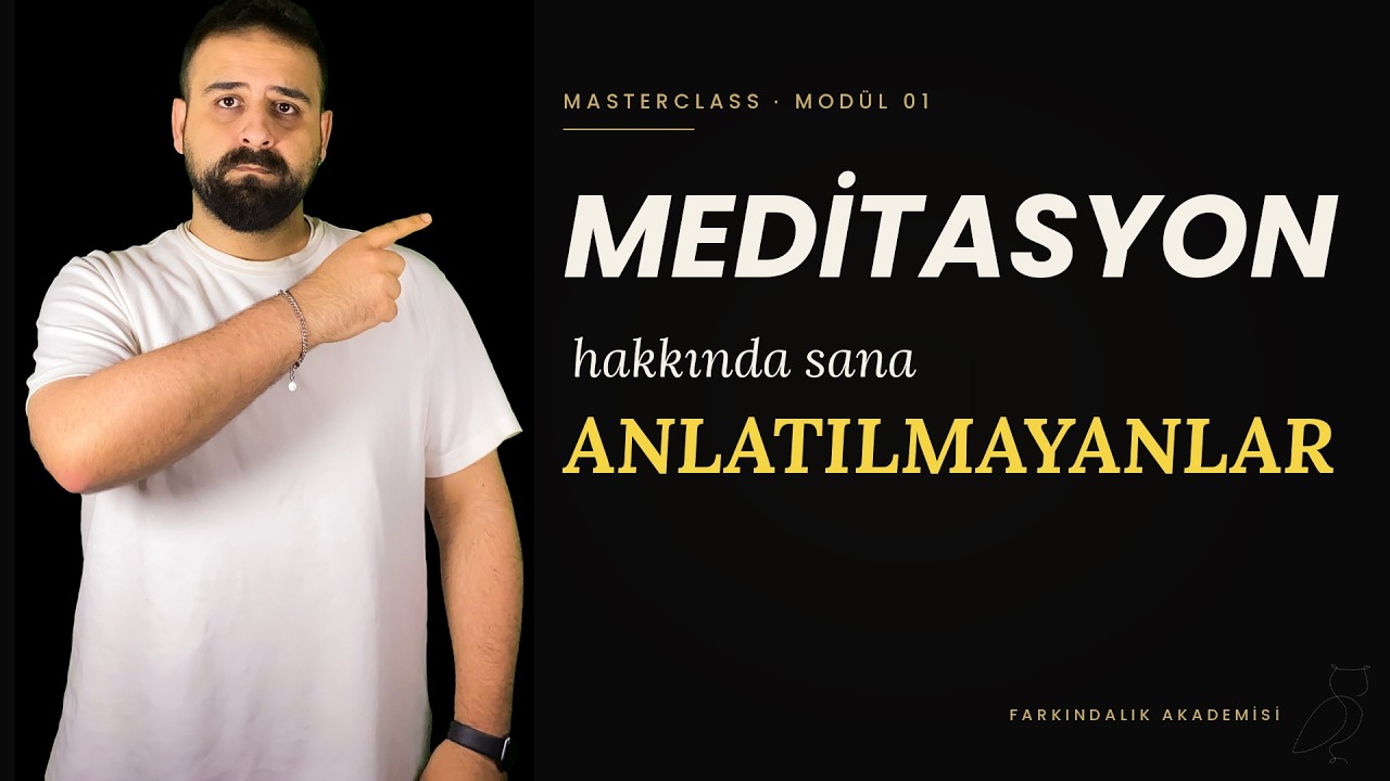 Sıfırdan Meditasyon: 7 Yanılgı, 4 Zihin Tipi, 1 Yıllık Sistem | Modül 1