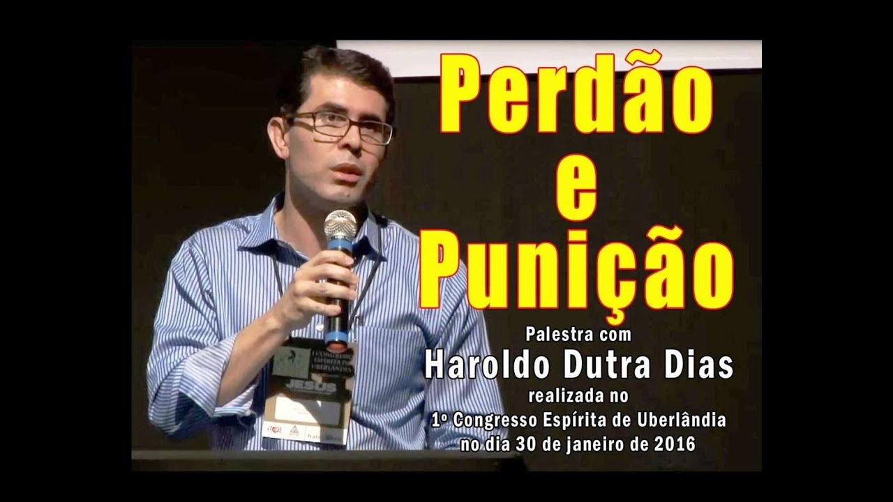 Perdão e punição - Haroldo Dutra Dias - 1º C.E.U - Uberlândia, MG - 30-01-2016