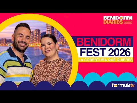 Vive el Benidorm Fest 2026 desde dentro | Benidorm Diaries en FormulaTV 🎤