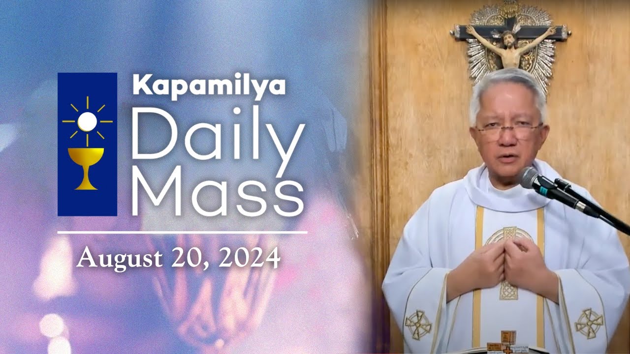 August 20, 2024 | Memorial of St. Bernard, Abbot, Doctor | 𝐊𝐚𝐩𝐚𝐦𝐢𝐥𝐲𝐚 𝐃𝐚𝐢𝐥𝐲 𝐌𝐚𝐬𝐬