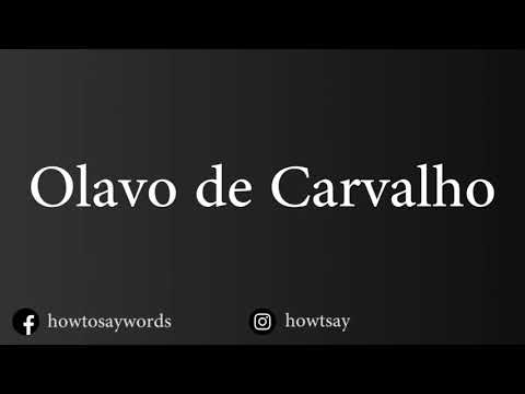 How To Pronounce Olavo de Carvalho