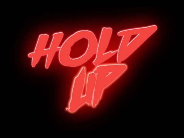 "Hold Up" - Trailer