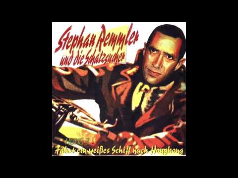 Stephan Remmler - Hong 3 - Fährt ein weißes Schiff nach Hongkong