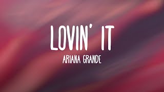 Ariana Grande - Lovin&#39; It