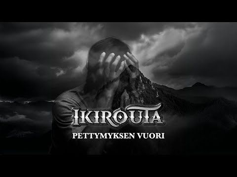 Ikirouta – Pettymyksen vuori (virallinen lyriikkavideo)