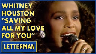 Whitney Houston Performs &quot;Saving All My Love For You&quot; | Letterman