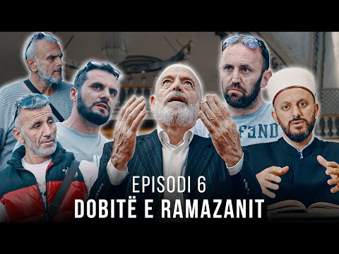 Dobitë e Ramazanit - Episodi 6