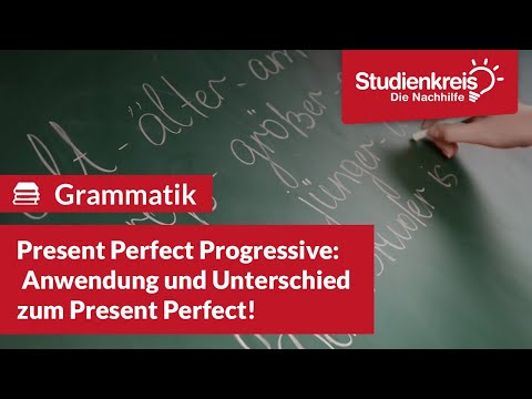 Present Perfect Progressive: Anwendung und Unterschied zum Present Perfect! | Englisch verstehen