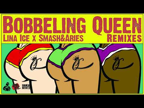 Lina Ice x Smash & Aries - Bobbeling Queen (Backsnap Remix)