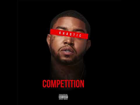 Khaotic- Competition