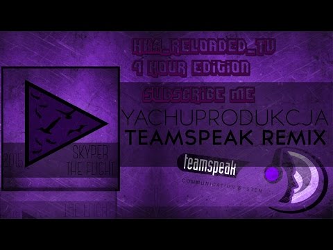 TeamSpeak 3 Remix | Yachostry & Skyper - Hey! Wake Up! | 4 HOUR