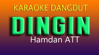 Download lagu DINGIN - HAMDAN ATT KARAOKE DANGDUT mp3