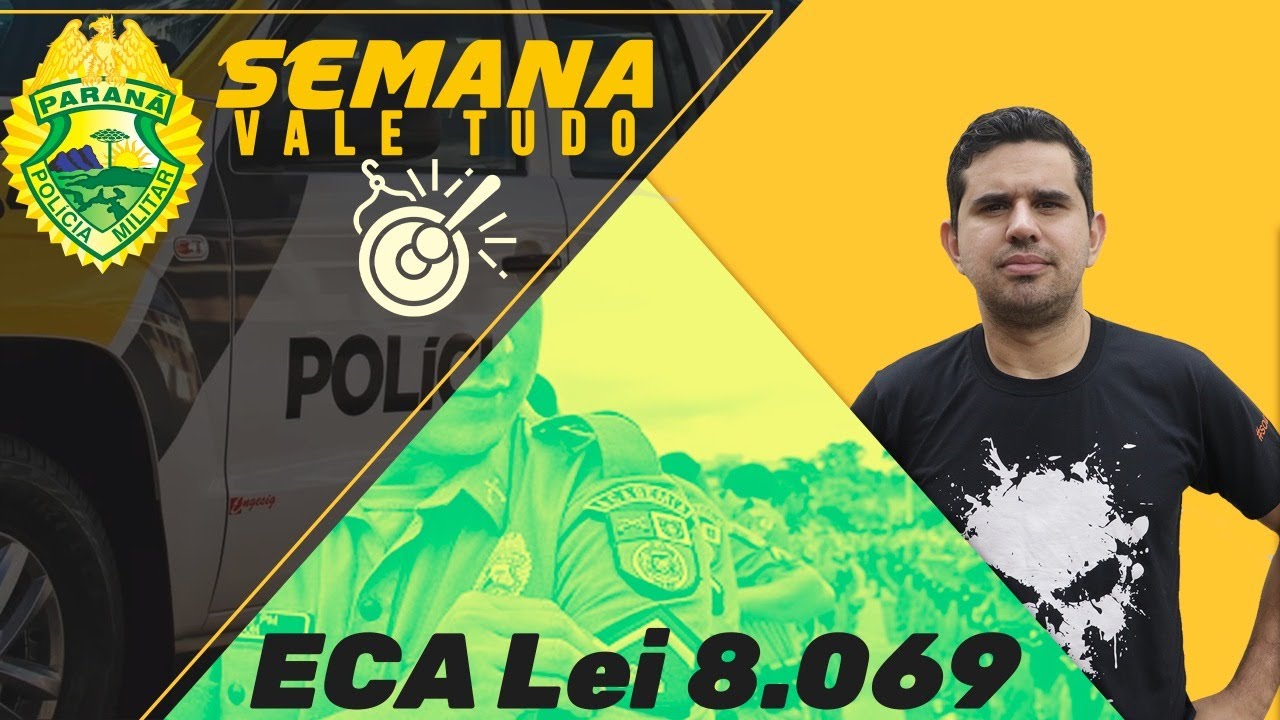 SEMANA VALE TUDO PMPR - Estatuto da Criança e do Adolescente - ECA (lei 8.069)