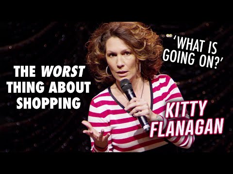 Kitty Flanagan - The Worst Thing About Shopping