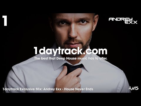 Exclusive Mix #53 | Andrey Exx - House Never Ends | 1daytrack.com