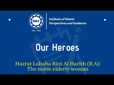 Hazrat Lubaba Bint Al Harith (R.A): The noble elderly woman