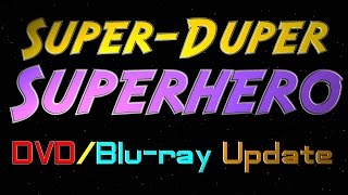 Super Duper Superhero DVD/Blu-ray Update