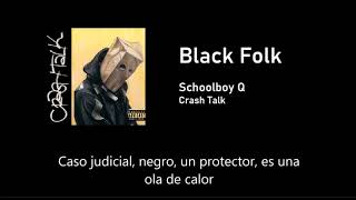 Schoolboy Q - Black Folk (Subtitulado)