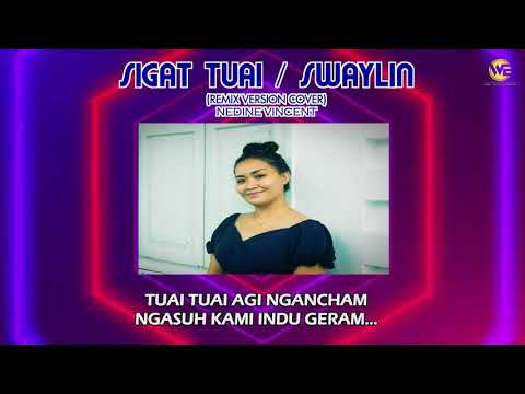 SIGAT TUAI (REMIX VERSION)-NEDINE VINCENT