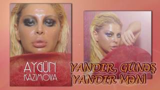 Aygün Kazımova - Yandır Günəş yandır məni
