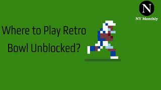 How to Play Retro Bowl Unblocked Anywhere – Full Guide!