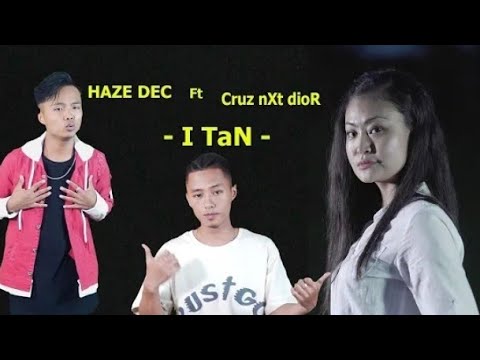 Haze Dec fanai ft Cruz de khan - I tan || Mizo Rap Hla thar 2021