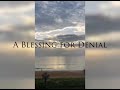A Blessing for Denial