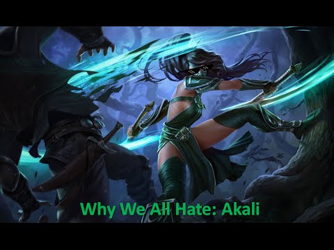 League of Legends-Why We All Hate: Akali